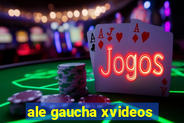 ale gaucha xvideos